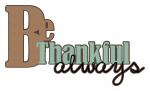 Be Thankful Always
