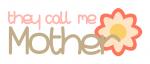 They Call Me Mother