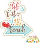 Life is Better at the Beach Title