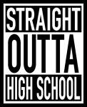 Straight Outta High School