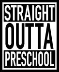 Straight Outta Pre-School