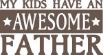 For Dad Collection: An Awesome Father