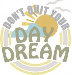 Don't Quit your Daydream