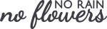 No Rain No Flowers