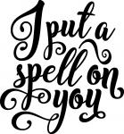 I Put A Spell On You