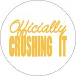 Officially Crushing It