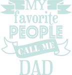 My Favorite People Call Me