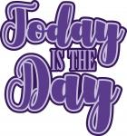 Today is the Day