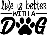 Life is Better with a Dog