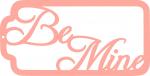Be Mine Tag