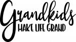 Grandkids Make Life Grand