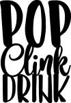 Pop Clink Drink