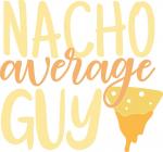 Nacho Average Guy