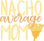 Nacho Average Mom