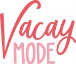 Vacay Mode