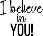 I Believe in You