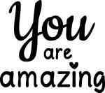 You Are Amazing