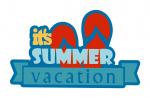 It's Summer Vacation Title