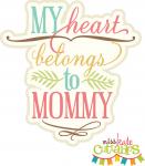 My Heart Belongs to Mommy Title