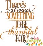 There's Always Something to be Thankful For
