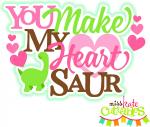 You Make My Heart Saur