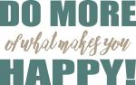 DIY Signs Collection: Do More of What Makes You Happy