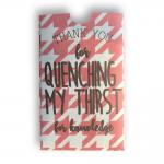 Teacher Gift Card Holders Collection: Quenching Thirst