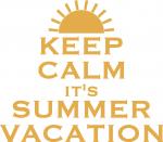 Keep Calm it's Summer Vacation
