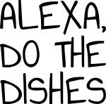 Tea Towel Collection: Alexa Do The Dishes