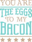Tea Towel Collection: Eggs to My Bacon