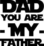 Dad You are My Father