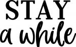 Stay A While