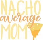 Nacho Average Mom