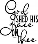 God Shed His Grace On Thee