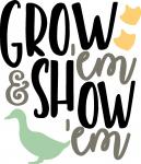 Grow Em and Show Em Duck