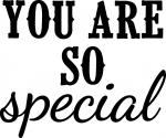You are so special