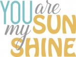 You are my Sunshine