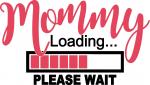 Mommy Loading