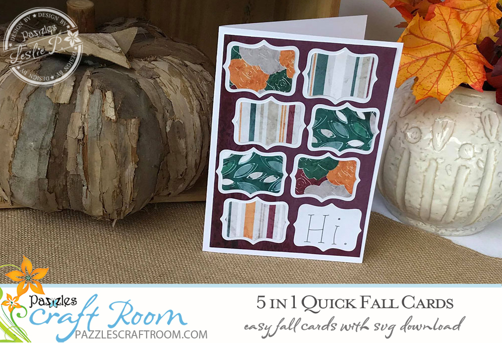 Pazzles DIY 5 Quick Fall Cards with instant SVG download. Compatible with all major electronic cutters including Pazzles Inspiration, Cricut, and SIlhouette Cameo. Design by Leslie Peppers.