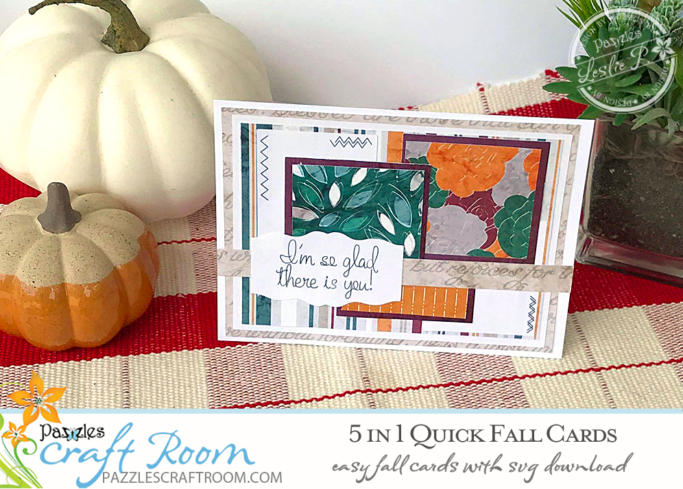 Pazzles DIY 5 Quick Fall Cards with instant SVG download. Compatible with all major electronic cutters including Pazzles Inspiration, Cricut, and SIlhouette Cameo. Design by Leslie Peppers.