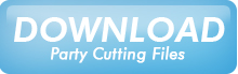 Download Party Cutting Files