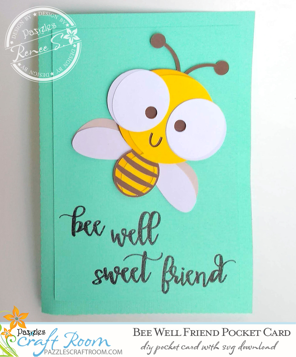 Pazzles DIY Bee Well Friend Pocket Card with instant SVG download. Compatible with all major electronic cutters including Pazzles Inspiration, Cricut, and Silhouette Cameo. Design by Renee Smart.