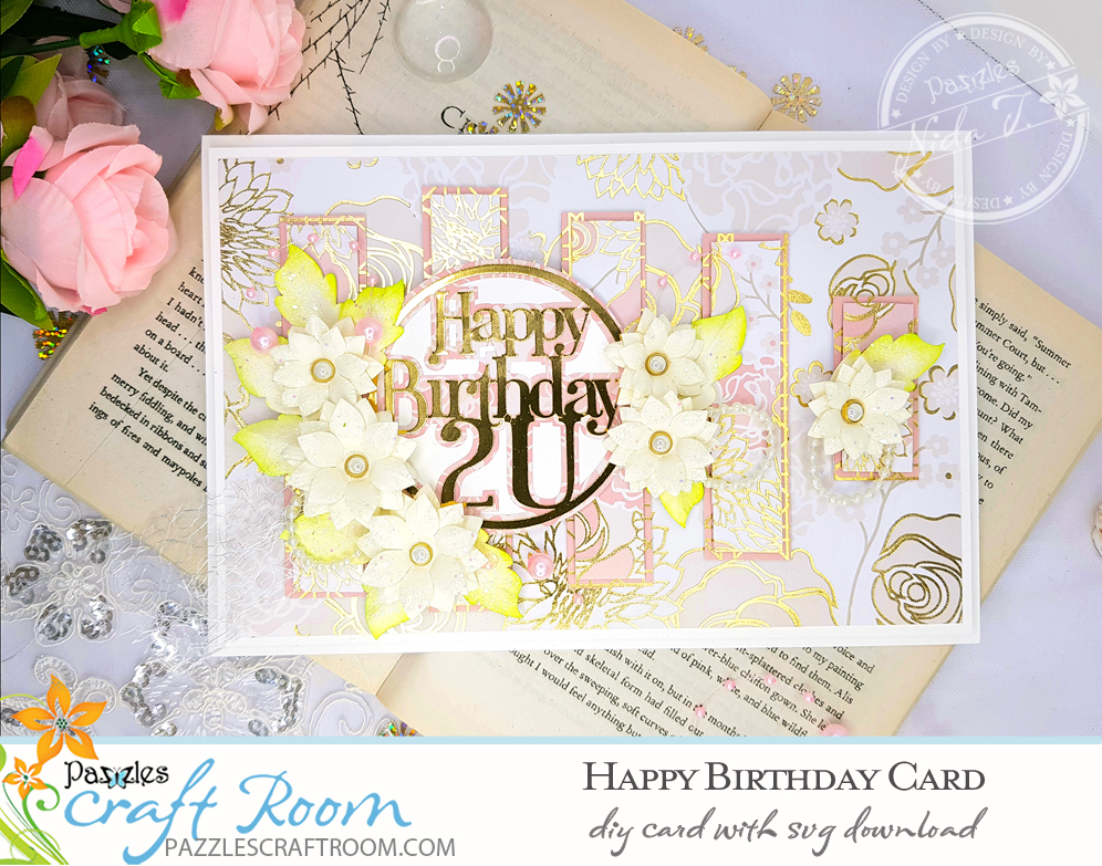 Pazzles DIY Birthday Card with instant SVG download. Compatible with all major electronic cutters including Pazzles Inspiration, Cricut, and Silhouette Cameo. Design by Nida Tanweer.