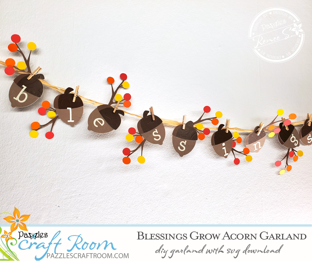 Pazzles DIY Blessings Acorn Garland with instant SVG download. Compatible with all major electronic cutters including Pazzles Inspiration, Cricut, and Silhouette Cameo. Design by Renee Smart.