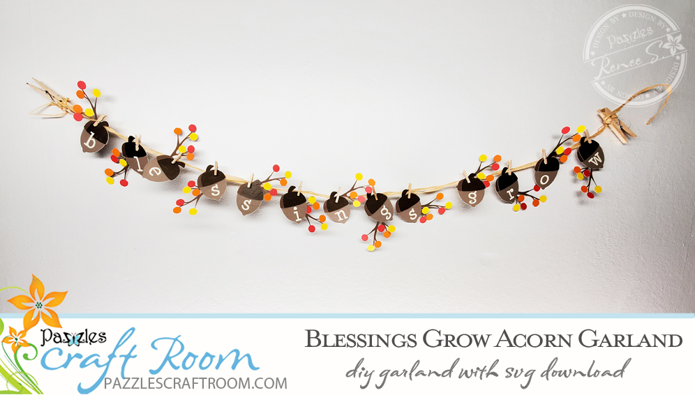 Pazzles DIY Blessings Acorn Garland with instant SVG download. Compatible with all major electronic cutters including Pazzles Inspiration, Cricut, and Silhouette Cameo. Design by Renee Smart.