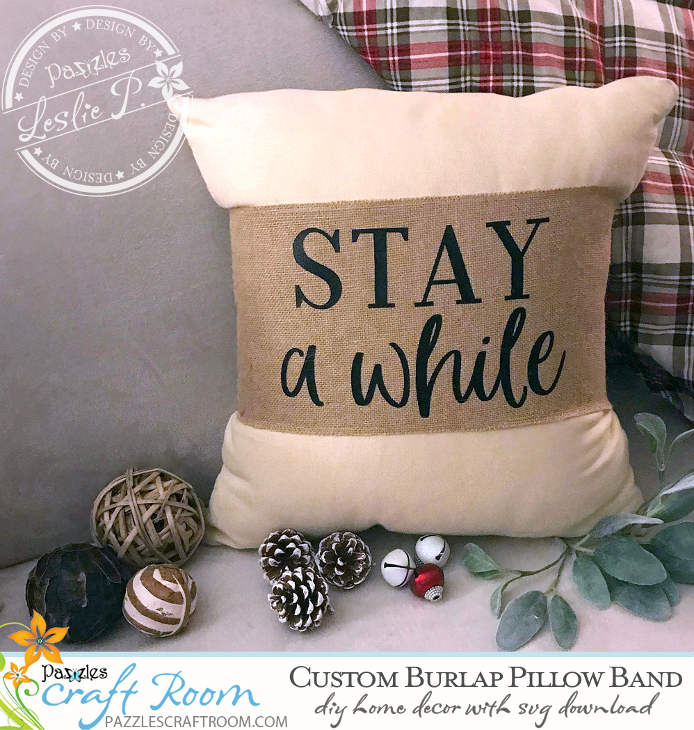 PaPazzles DIY Burlap Pillow Band with instant SVG download. Compatible with all major electronic cutters including Pazzles Inspiration, Cricut, and Silhouette Cameo. Project by Leslie Peppers.