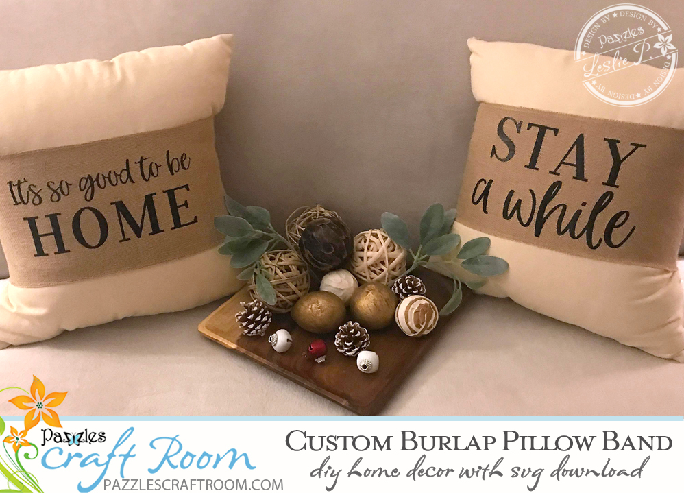 Pazzles DIY Burlap Pillow Band with instant SVG download. Compatible with all major electronic cutters including Pazzles Inspiration, Cricut, and Silhouette Cameo. Project by Leslie Peppers