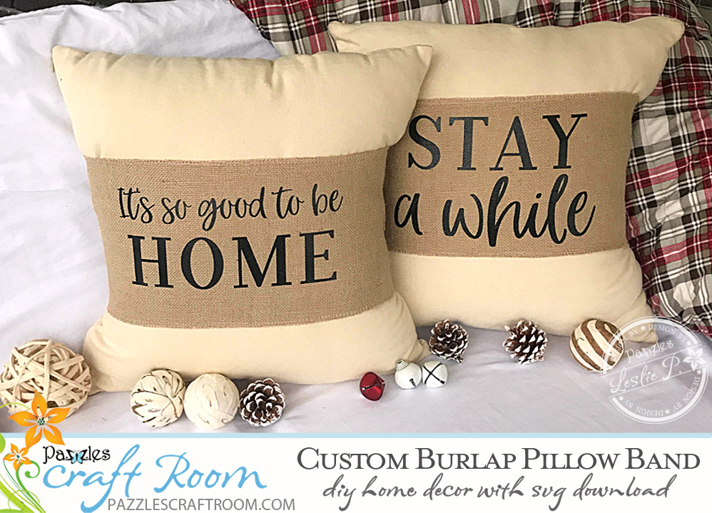 Pazzles DIY Burlap Pillow Band with instant SVG download. Compatible with all major electronic cutters including Pazzles Inspiration, Cricut, and Silhouette Cameo. Project by Leslie Peppers