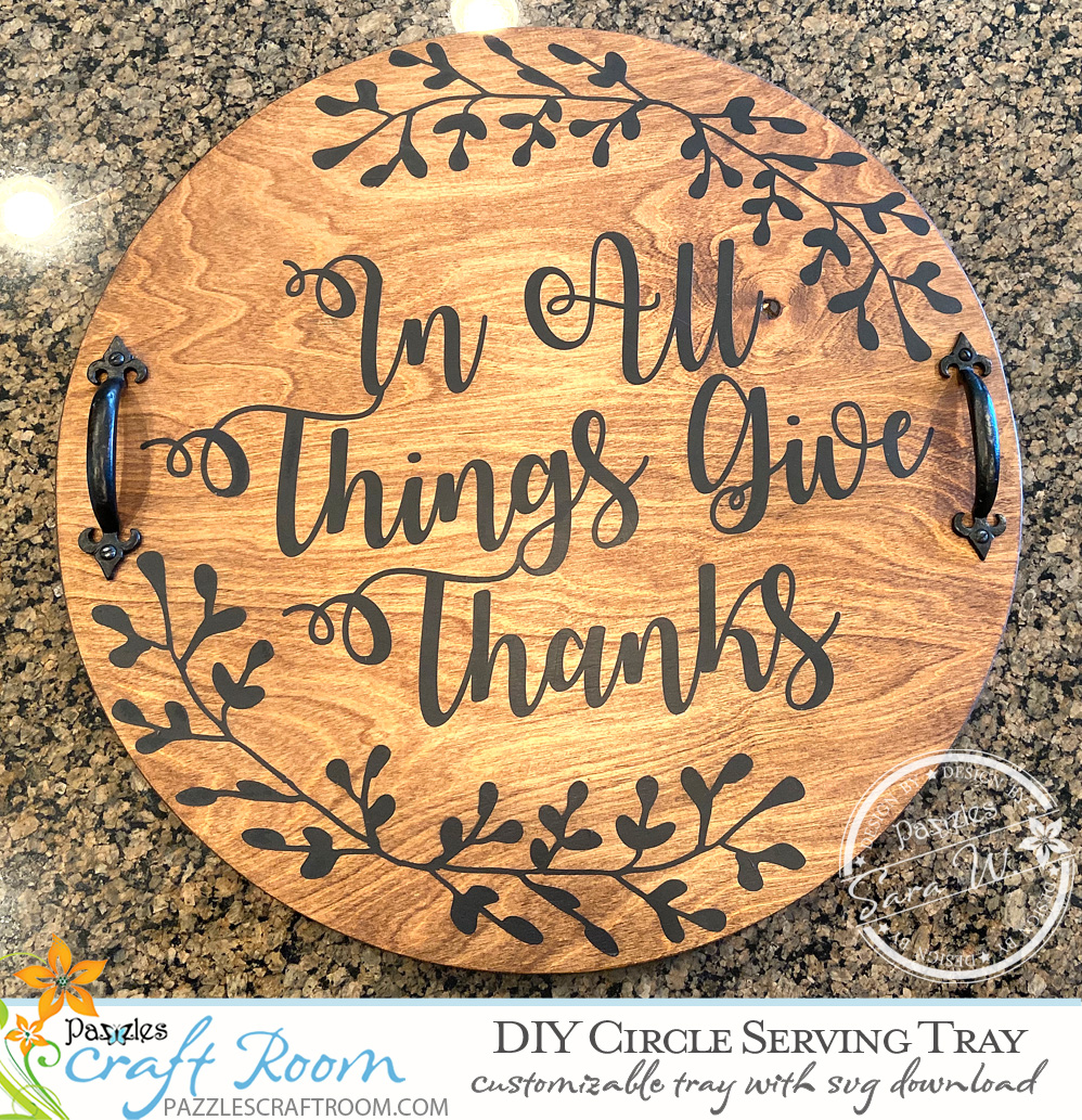 Pazzles Circle DIY Serving Tray with SVG instant download. Compatible with all major electronic cutters including Pazzles Inspiration, Cricut, and Silhouette Cameo.