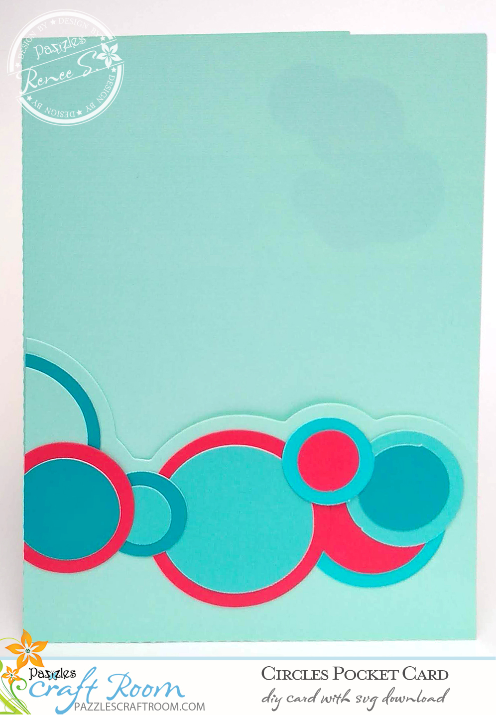 Pazzles DIY Circles Pocket Card with instant SVG download. Compatible with all major electronic cutters including Pazzles Inspiration, Cricut, and Silhouette Cameo. Design by Renee Smart.